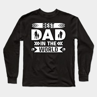 Best Dad In The World Father's Day Long Sleeve T-Shirt